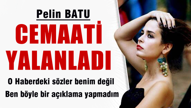 Pelin Batu Cemaat'i yalanladı