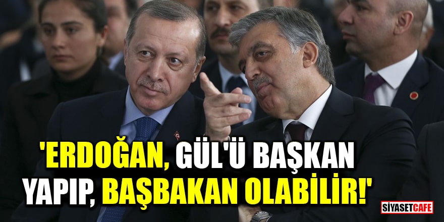 Firari eski AK Parti vekilinden ilginç iddia: 'Erdoğan, Abdullah Gül'ü başkan yapıp, başbakan olabilir'