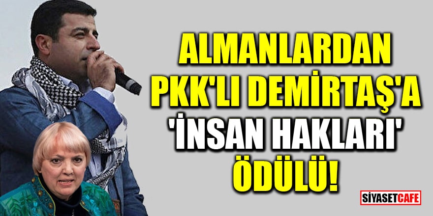 Almanlardan PKK'lı Demirtaş'a 'İnsan Hakları' ödülü!