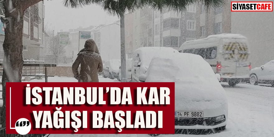 Meteoroloji tarih vermişti! İstanbul'da kar yağışı başladı