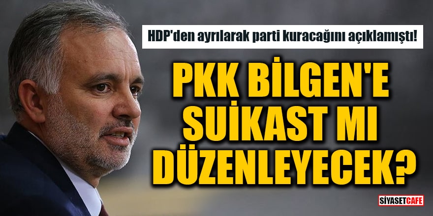 HDP'den ayrılarak parti kuracağını açıklamıştı! PKK, Ayhan Bilgen'e suikast mı düzenleyecek?