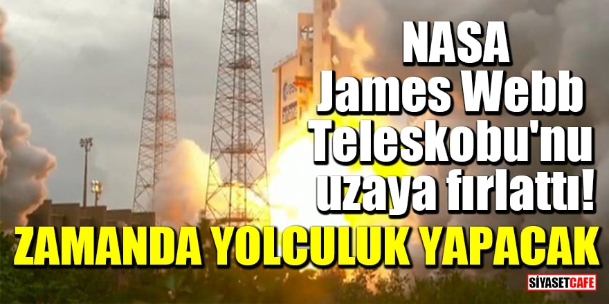 NASA, James Webb Teleskobu'nu uzaya fırlattı! Zamanda yolculuk yapacak