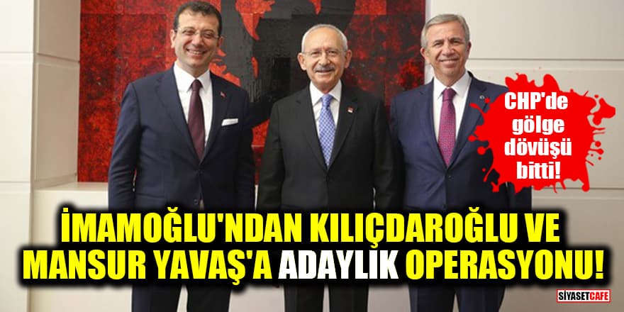 CHP'de gölge dövüşü bitti! İmamoğlu'ndan Kılıçdaroğlu ve Mansur Yavaş’a adaylık operasyonu