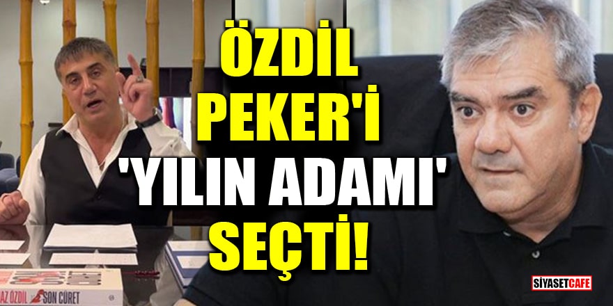 Yılmaz Özdil, suç örgütü lideri Sedat Peker'i 'yılın adamı' seçti!