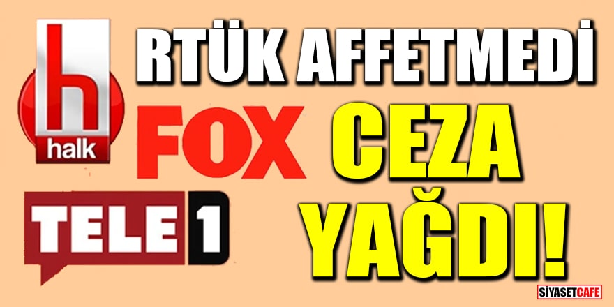 RTÜK, Halk TV, Tele 1 ve Fox TV'ye ceza yağdırdı