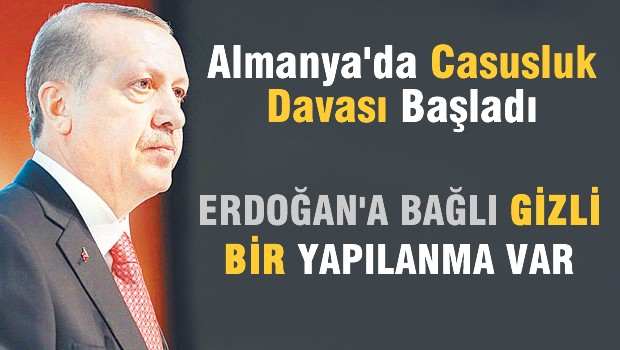 Almanya'da casusluk davası başladı!