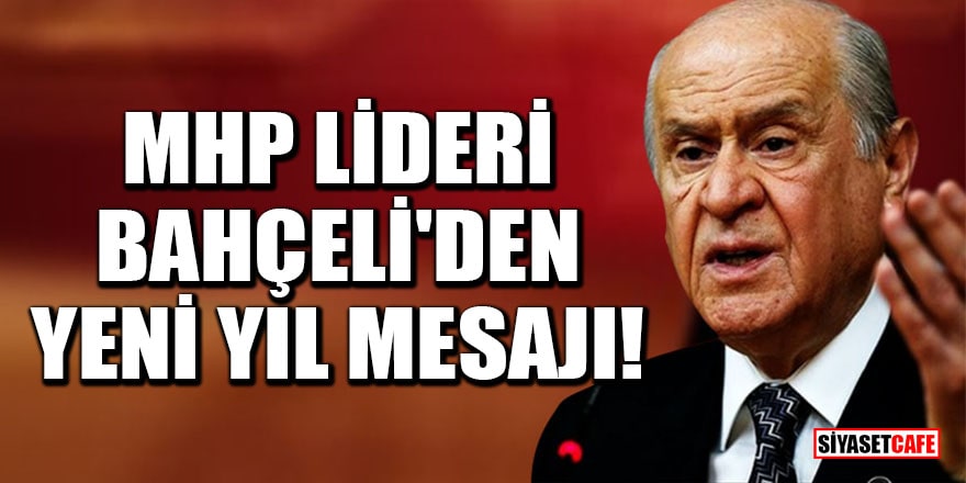 MHP Lideri Bahçeli'den yeni yıl mesajı!