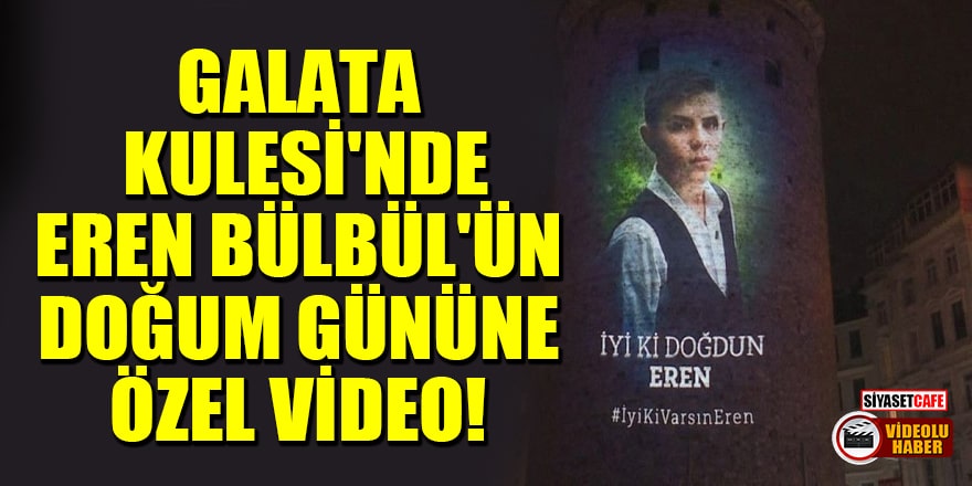 Galata Kulesi'nde Eren Bülbül'ün doğum gününe özel video!