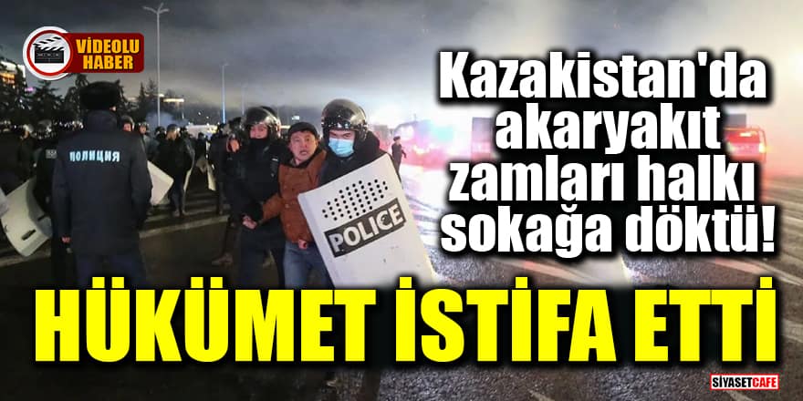 Kazakistan'da akaryakıt zamları halkı sokağa döktü! Hükümet istifa etti