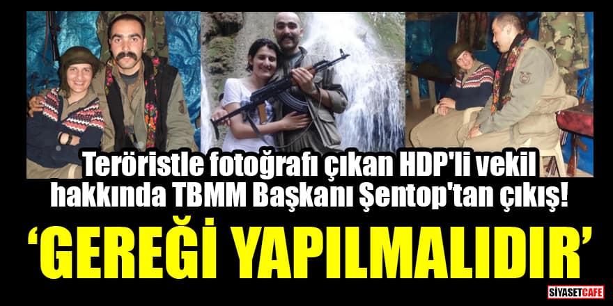 Teröristle fotoğrafı çıkan HDP'li Semra Güzel hakkında TBMM Başkanı Şentop'tan çıkış! Gereği yapılmalıdır