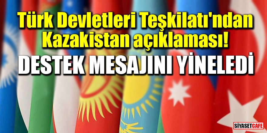 Türk Devletleri Teşkilatı Kazakistan'a destek mesajını yineledi
