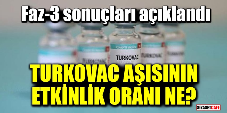 Turkovac aşısının Faz-3 sonuçları açıklandı! İşte Turkovac aşısının etkinlik oranı