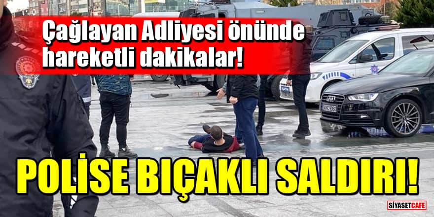 Çağlayan'da Adalet Sarayı önünde polise bıçaklı saldırı!