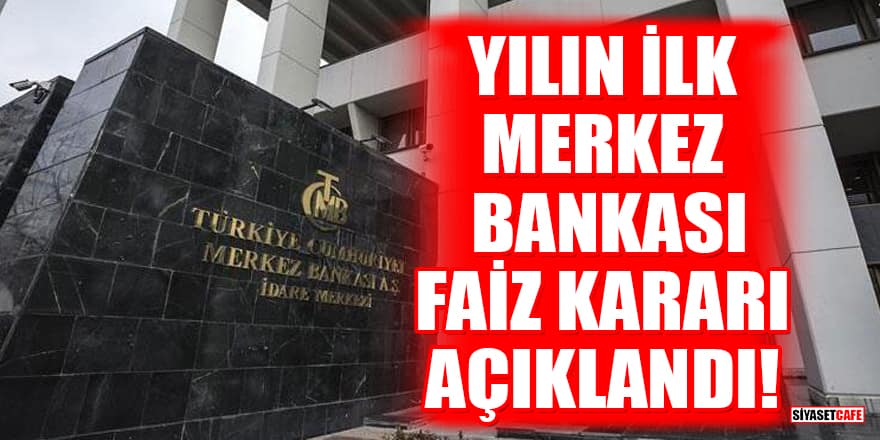 Ocak 2022 Merkez Bankası faiz kararı açıklandı