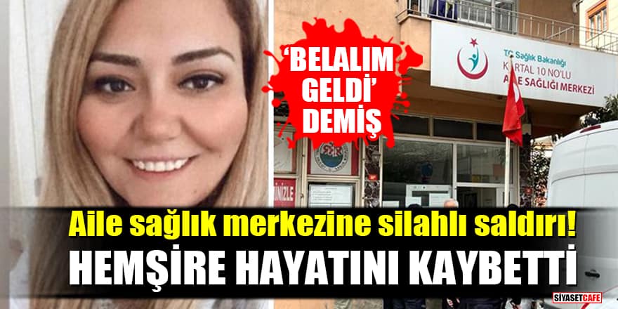 İstanbul'da aile sağlık merkezine silahlı saldırı! Hemşire Ömür Erez hayatını kaybetti