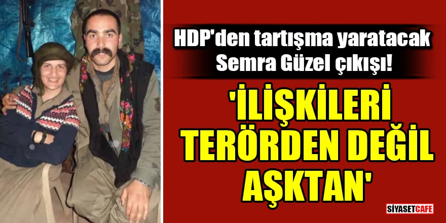 HDP, Semra Güzel'in skandal fotoğraflarını 'İlişkileri terörden değil aşktan' diye savundu!