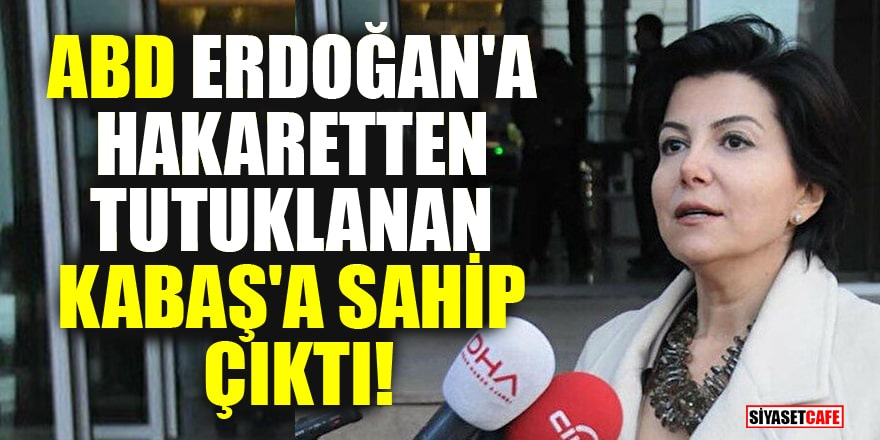 ABD, Erdoğan'a hakaretten tutuklanan Sedef Kabaş'a sahip çıktı!