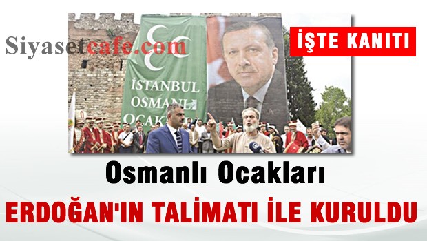 Osmanlı Ocakları, Erdoğan'ın talimatı ile kuruldu