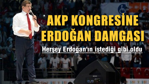 AKP Kongresi'ne Erdoğan damgası