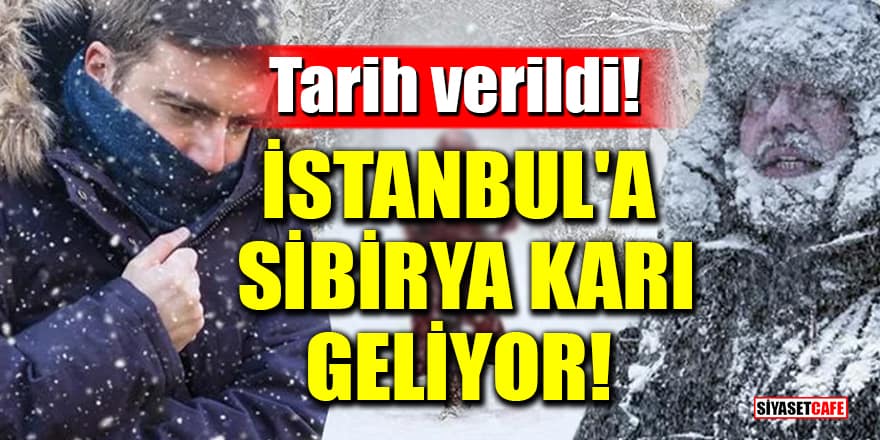 Tarih verildi! İstanbul'a Sibirya karı geliyor
