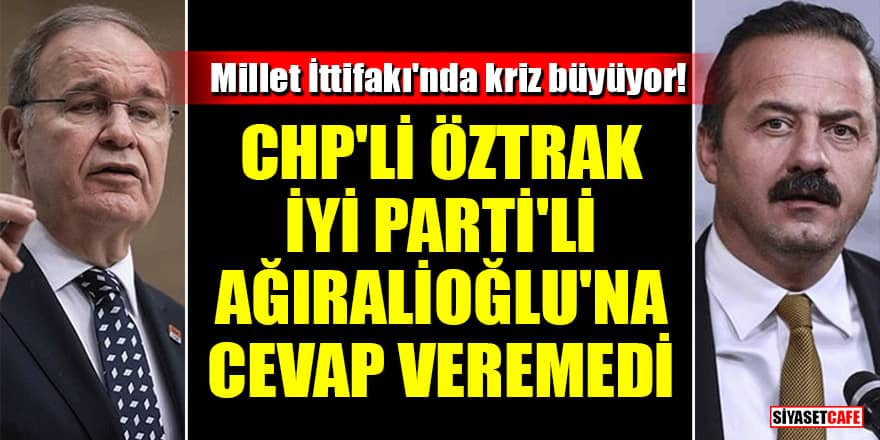 Millet İttifakı'nda kriz büyüyor! İYİ Parti'li Ağıralioğlu'nun oy açıklamasına CHP'li Öztrak cevap veremedi