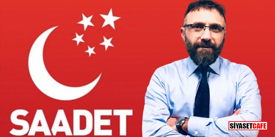 Saadet Partisi’nde iş insanı Mustafa Tuncer görevi bıraktı