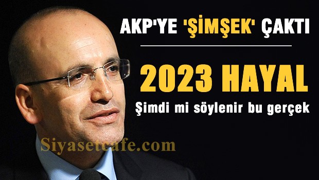 Bakan Şimşek, 2023 hedefi hayal olacak