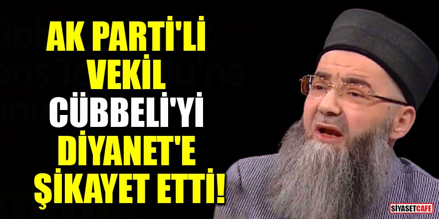 AK Parti'li vekil Cübbeli'yi Diyanet'e şikayet etti!