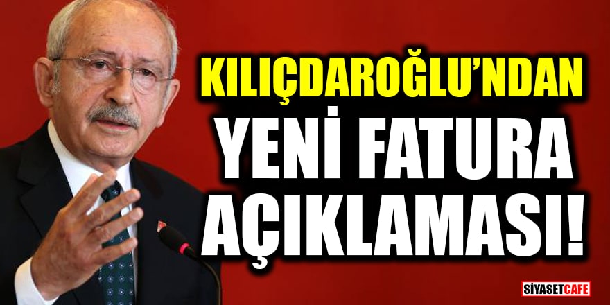Kılıçdaroğlu’ndan yeni elektrik faturası açıklaması!