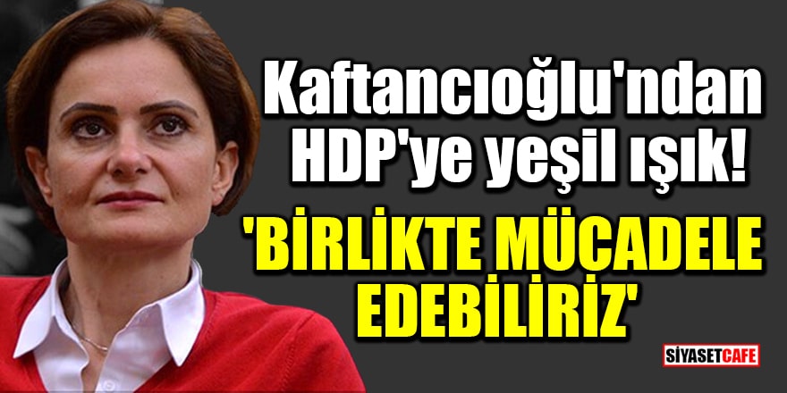 Alman basınına konuşan Kaftancıoğlu'ndan HDP'ye yeşil ışık! 'Birlikte mücadele edebiliriz'