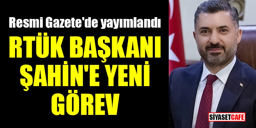 RTÜK Başkanı Ebubekir Şahin, Basın İlan Kurumu Genel Kurul Temsilciliğine atandı!