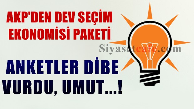 AKP'den Dev Seçim Ekonomisi Paketi açıklanıyor