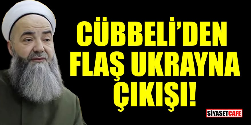 Cübbeli'den flaş Ukrayna çıkışı!