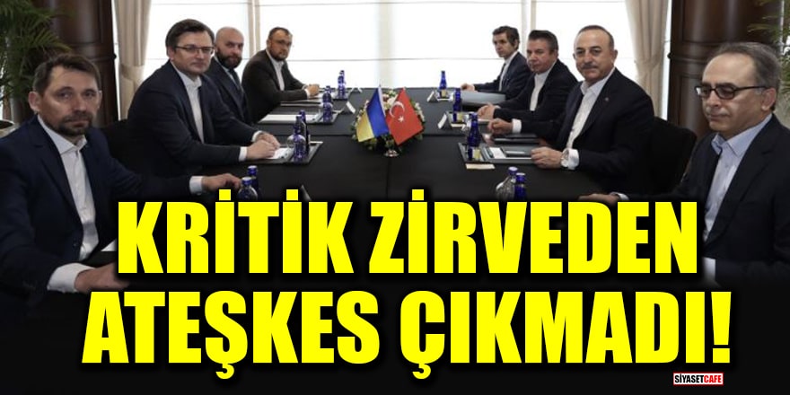Antalya'da düzenlenen Rusya-Türkiye-Ukrayna zirvesinden ateşkes çıkmadı!