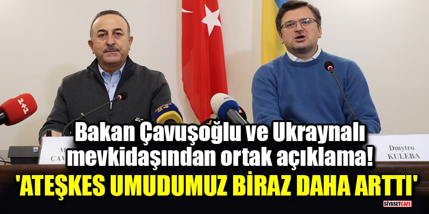 Bakan Çavuşoğlu ve Ukraynalı mevkidaşından ortak açıklama! 'Ateşkes umudumuz biraz daha arttı'