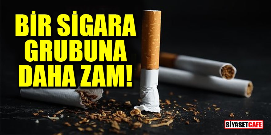 Sigaraya bir zam daha! İşte 10 Mayıs 2022 yeni zamlı sigara fiyatları