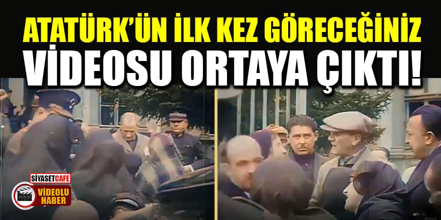 Atatürk’ün ilk kez göreceğiniz videosu ortaya çıktı!