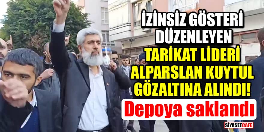 'İzinsiz gösteri düzenleyen tarikat lideri Alparslan Kuytul gözaltına alındı' iddiası!