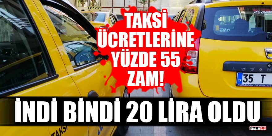 İzmir'de taksi ücretlerine yüzde 55 zam! İndi bindi 20 lira oldu