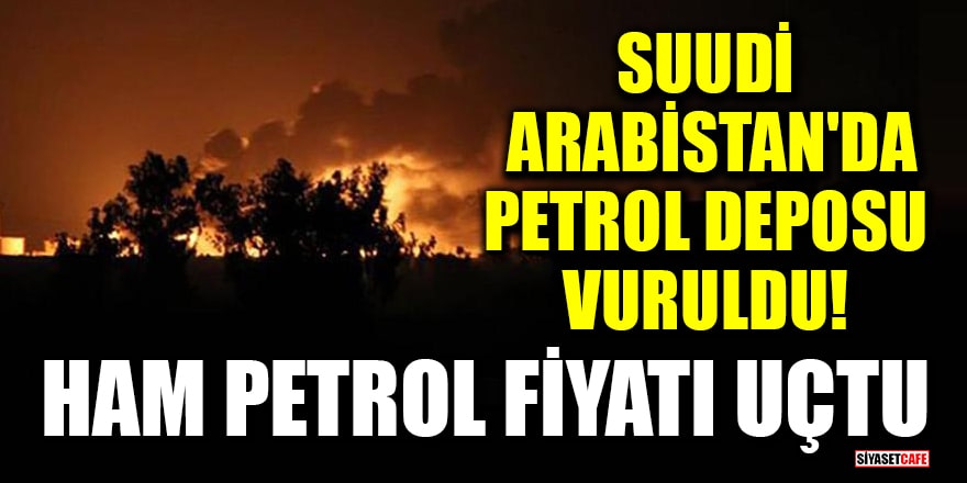 Husiler, Suudi Arabistan'da petrol deposunu vurdu! Ham petrol fiyatı uçtu