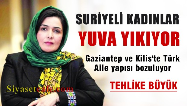 Suriyeli kadınlar yuva yıkıyor