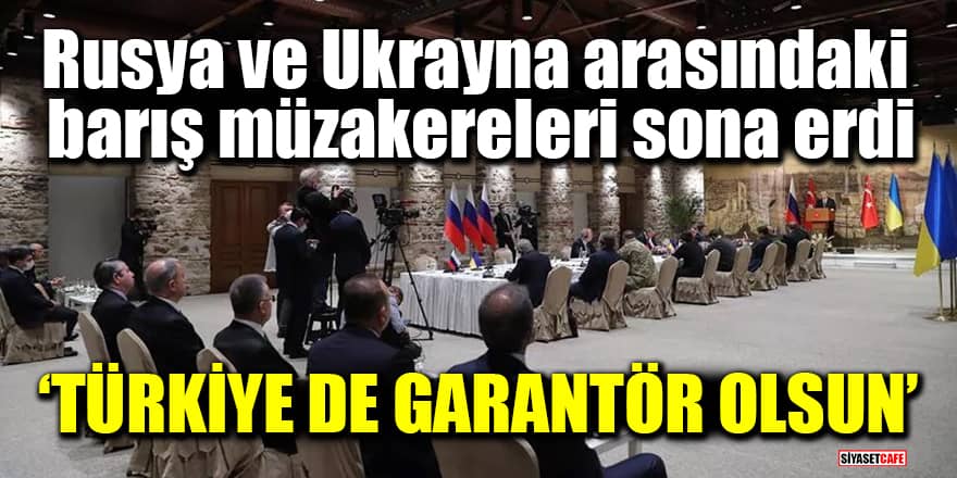 İlk tur bitti! Rusya ve Ukrayna arasındaki barış müzakereleri sona erdi: Türkiye de garantör olsun