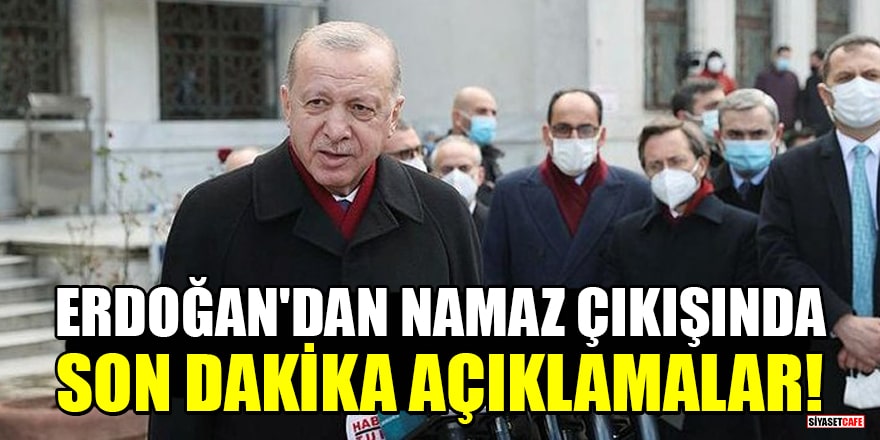 Cumhurbaşkanı Erdoğan'dan cuma namazı çıkışında son dakika açıklamalar!