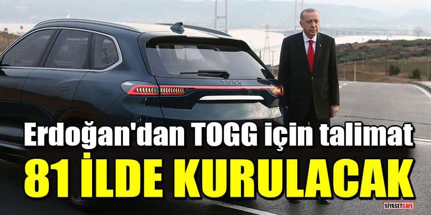 Cumhurbaşkanı Erdoğan'dan TOGG için talimat: 81 ilde şarj istasyonları kurulacak