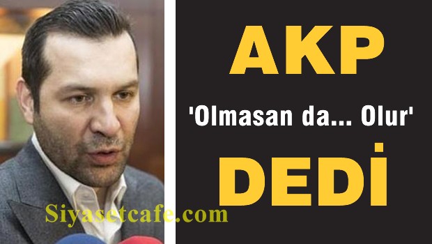 'Olmasaydı da Olurduk' İlanını Veren Özek Bu Seçim Liste Dışı Kaldı