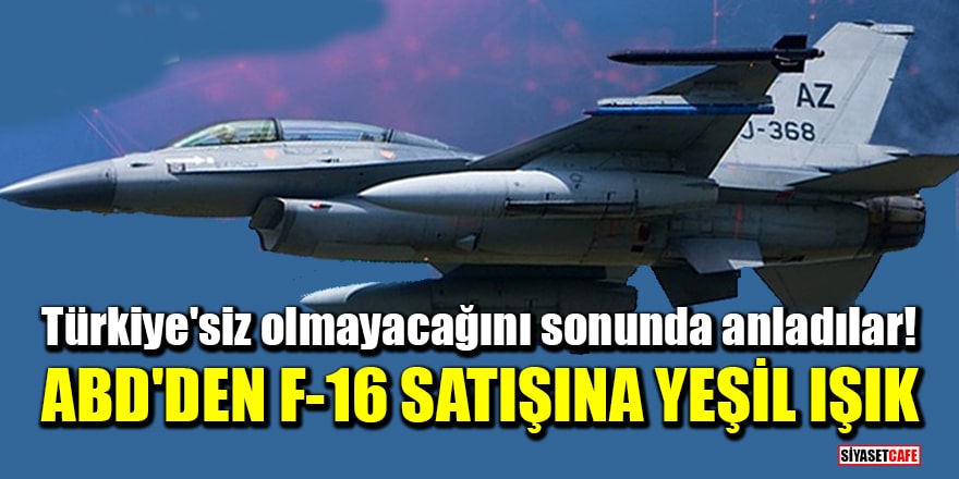 Türkiye'siz olmayacağını sonunda anladılar! ABD'den F-16 satışına yeşil ışık