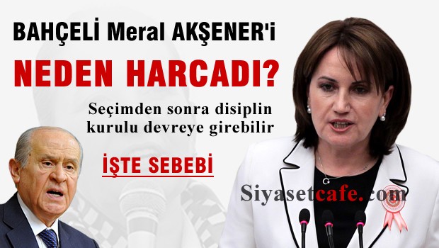 Bahçeli, Meral Akşener'i neden harcadı?