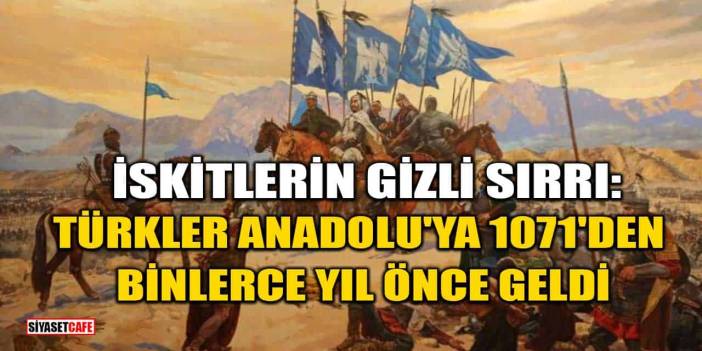 İskitlerin Gizli Sırrı: Türkler Anadolu'ya 1071'den Binlerce Yıl Önce Geldi