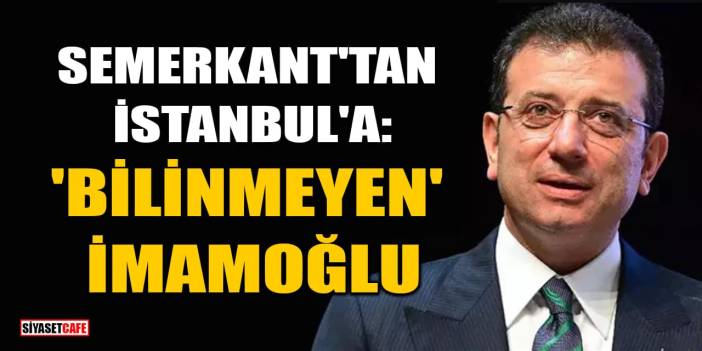 Semerkant'tan İstanbul'a: 'Bilinmeyen' Ekrem imamoğlu