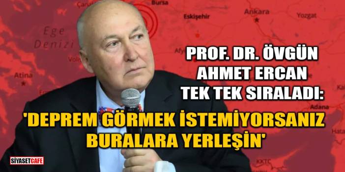 Ahmet Ercan Tek Tek Sıraladı: 'Deprem Görmek İstemiyorsanız Buralara Yerleşin'